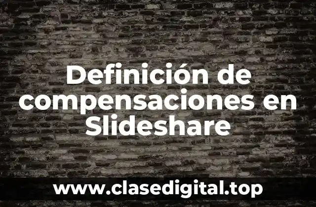 Definición de compensaciones en Slideshare