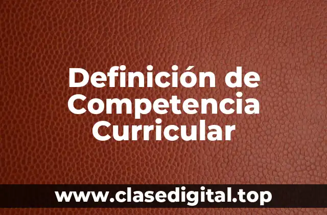 Definición de Competencia Curricular