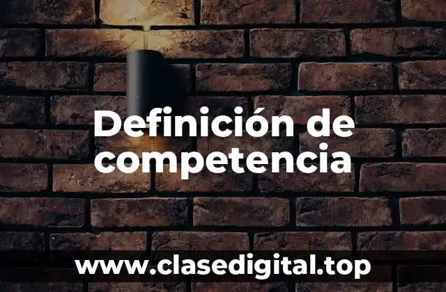 Definición de competencia