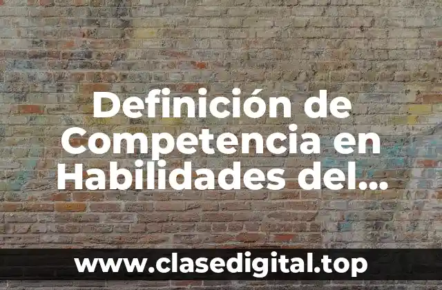 Definición de Competencia en Habilidades del Pensamiento