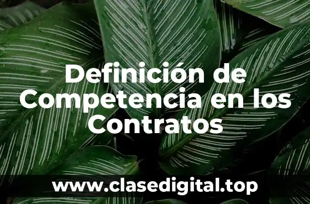 Definición de Competencia en los Contratos