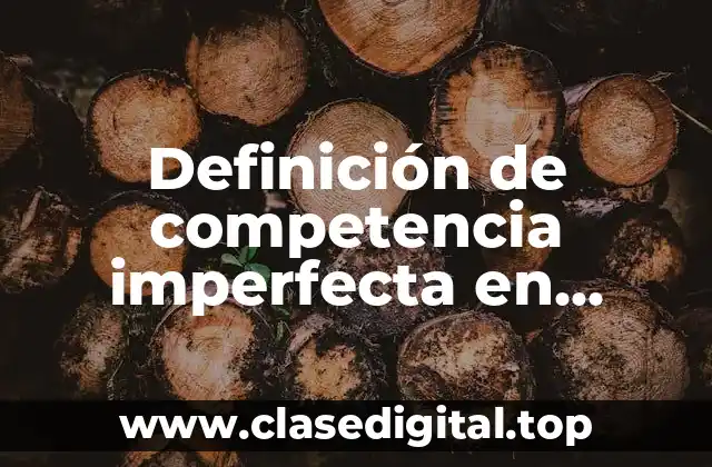 Definición de competencia imperfecta en empresas de consumo de México