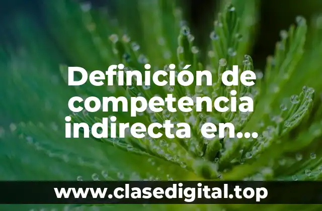 Ejemplos de competencia indirecta en invernaderos