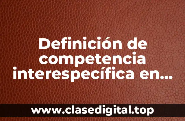 Definición de competencia interespecífica en biología