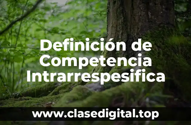 Definición de Competencia Intrarrespesifica