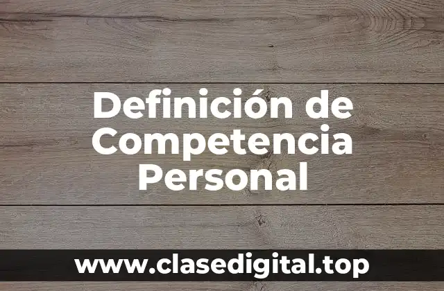 Definición de Competencia Personal