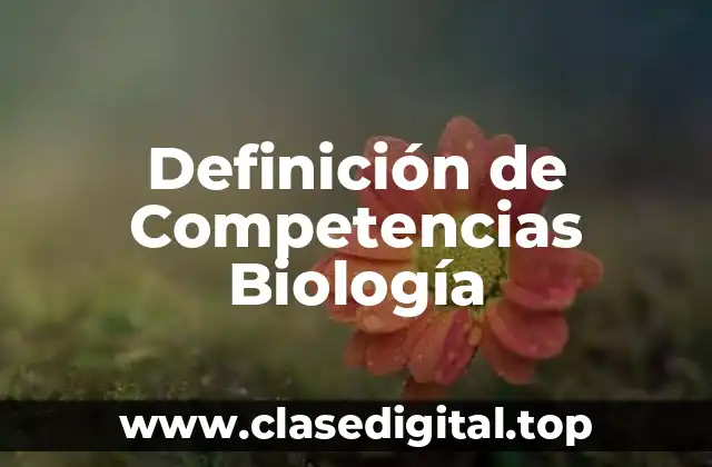 Definición de Competencias Biología