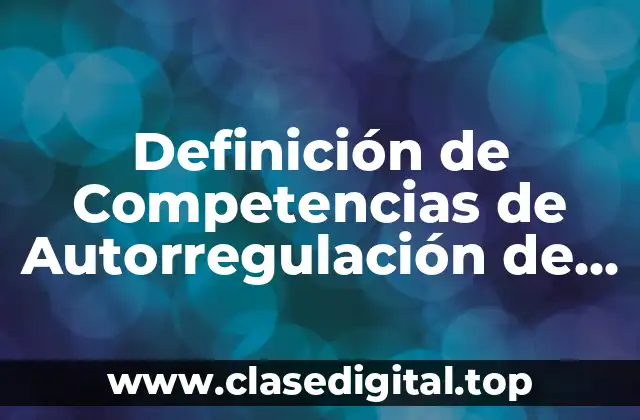 Definición de Competencias de Autorregulación de las Emociones