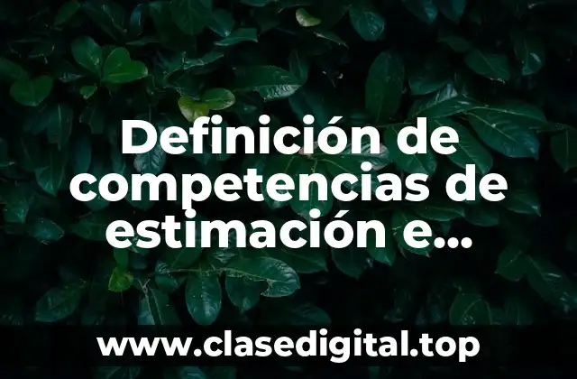 Definición de competencias de estimación e ijerencia
