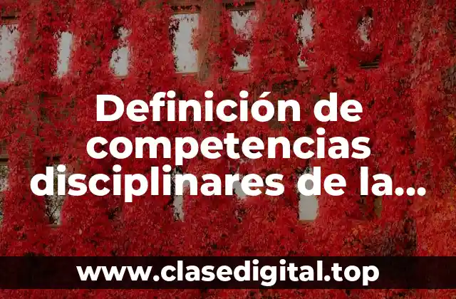 Ejemplos de competencias disciplinares de la media superior