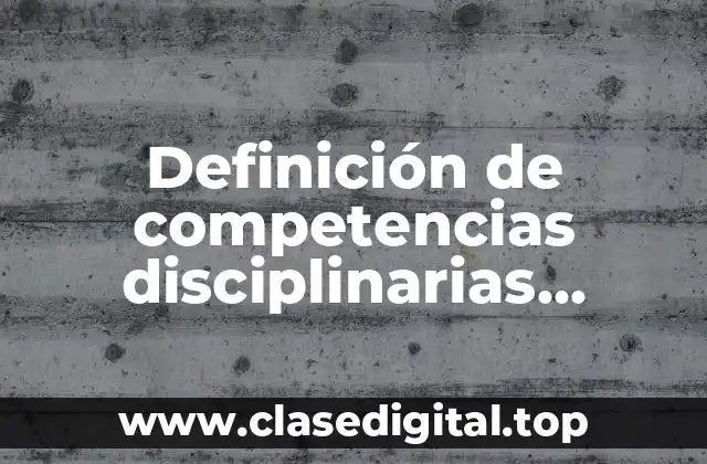 Definición de competencias disciplinarias básicas en ciencias sociales