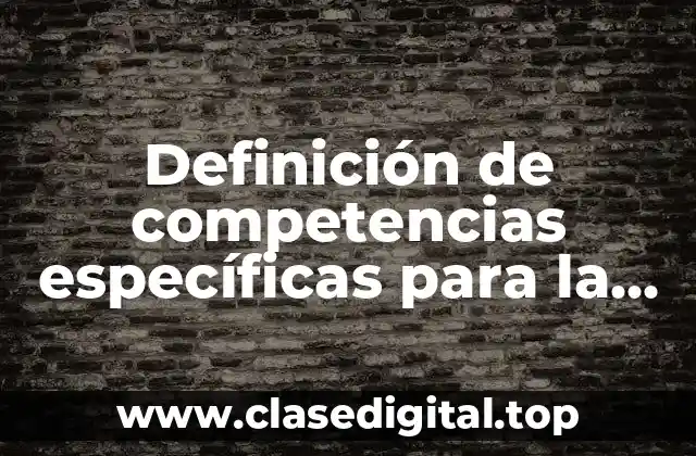 Definición de competencias específicas para la psicología organizacional