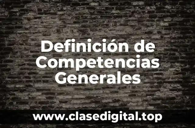Definición de Competencias Generales