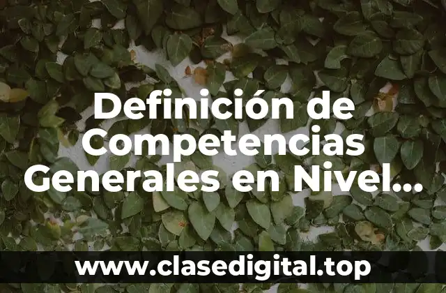 Definición de Competencias Generales en Nivel Básico