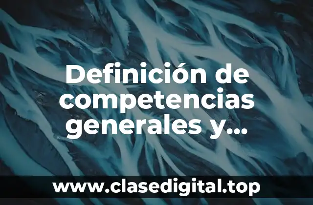 Definición de competencias generales y específicas en artes