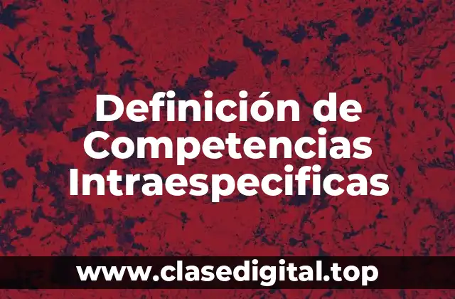 Definición de Competencias Intraespecificas