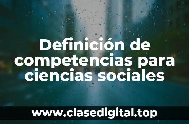 Definición de competencias para ciencias sociales