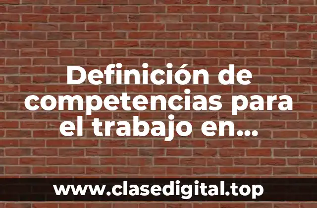 Definición de competencias para el trabajo en colaborativo