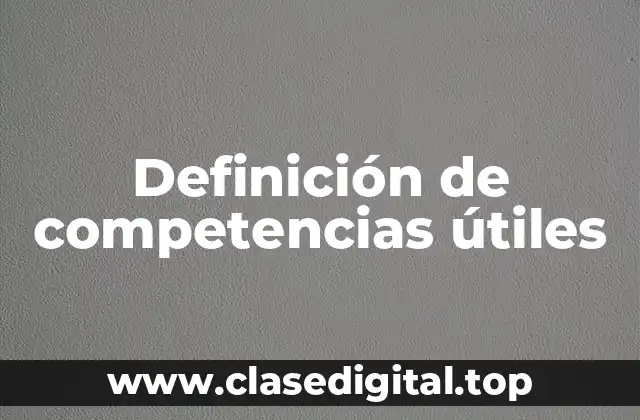 Definición de competencias útiles