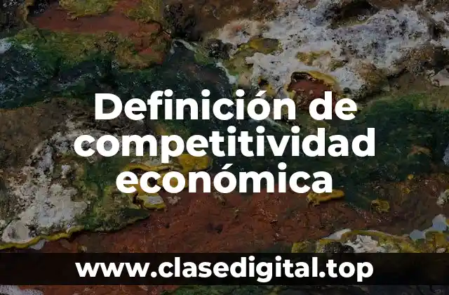 Definición de competitividad económica