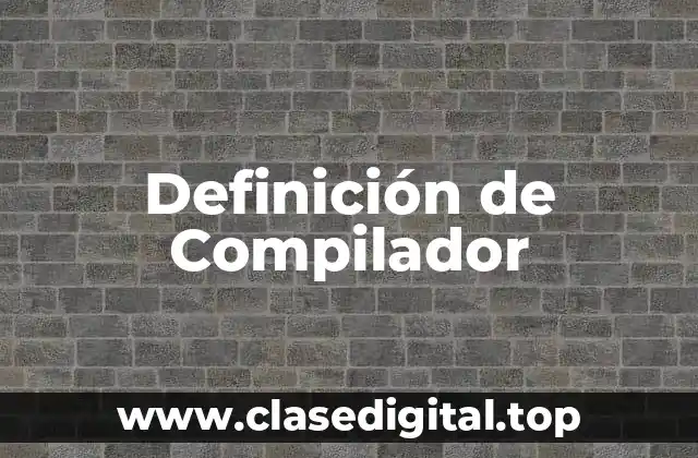 Definición de Compilador
