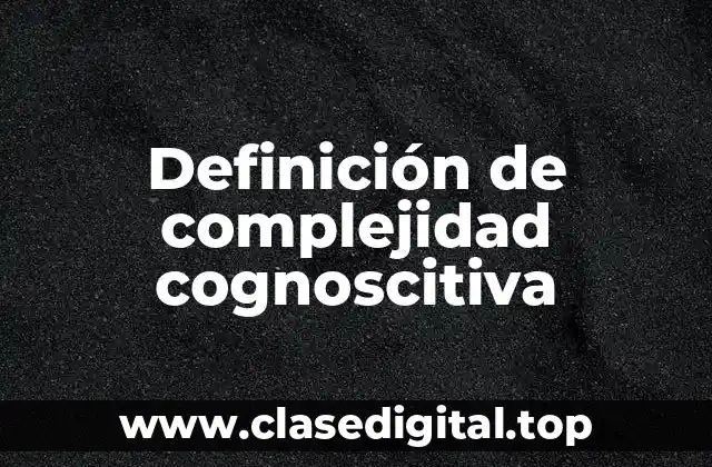 Definición de complejidad cognoscitiva