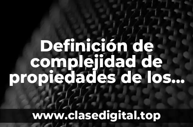 Ejemplos de complejidad de propiedades de los sistemas