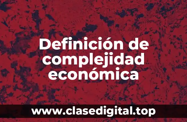 Definición de complejidad económica
