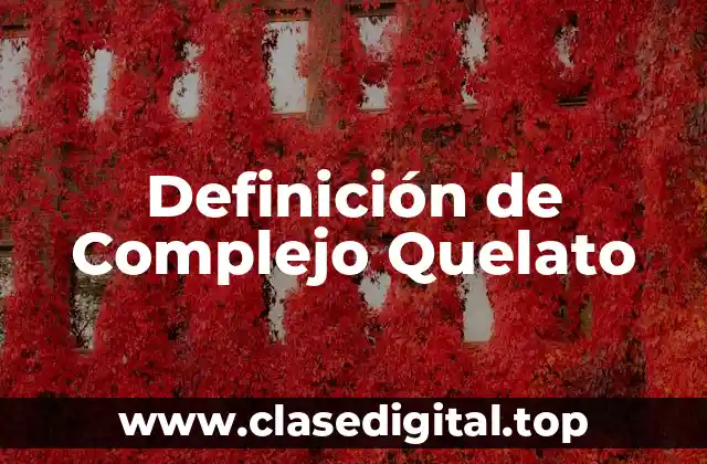 Ejemplos de Complejo Quelato