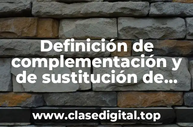 Ejemplos de complementación y de sustitución de factores