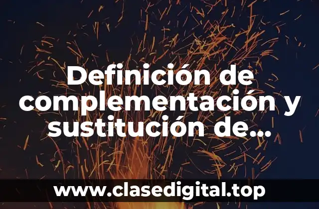 Definición de complementación y sustitución de factores