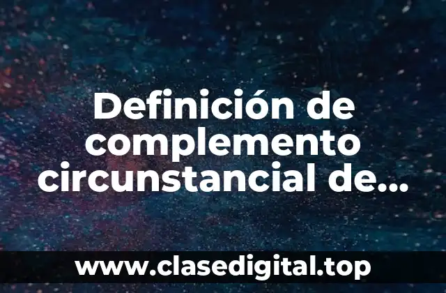 Ejemplos de complemento circunstancial de lugar en un biografía
