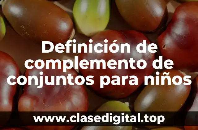 Ejemplos de complementos de conjuntos para niños