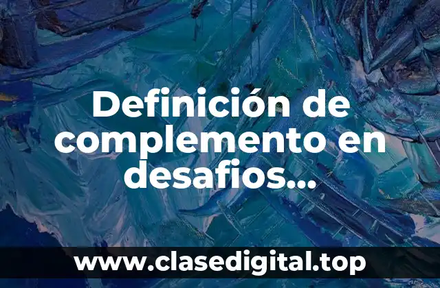 Definición de complemento en desafios matemáticos