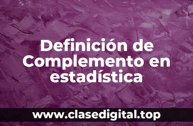 Definición de Complemento en estadística