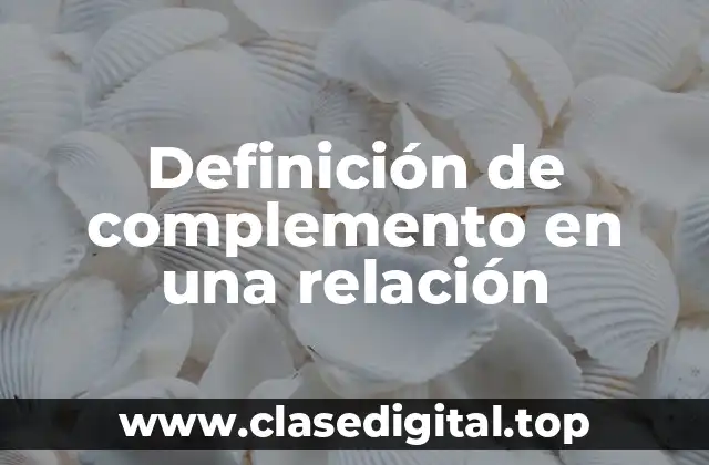 Definición de complemento en una relación