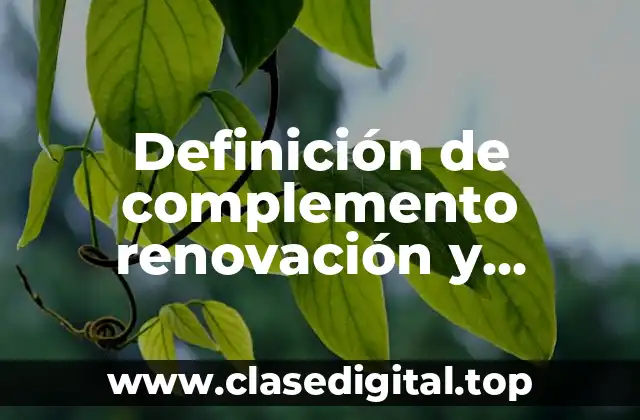 Definición de complemento renovación y sustitución de vehículos