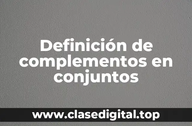 Definición de complementos en conjuntos