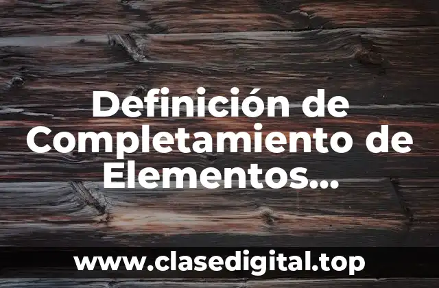 Definición de Completamiento de Elementos Encriptados Ejercicios
