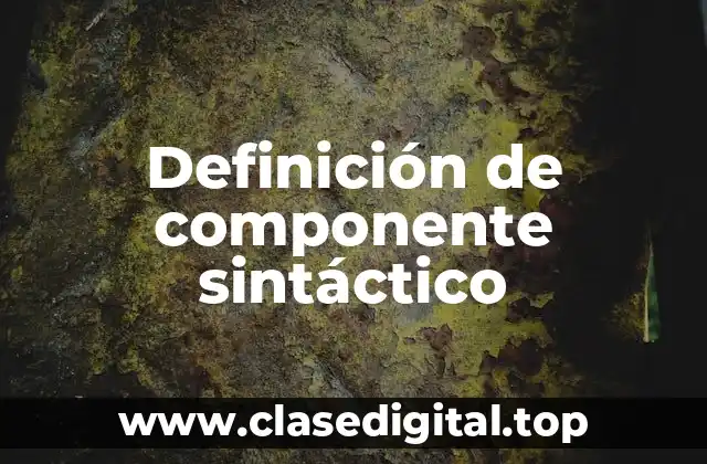 Definición de componente sintáctico