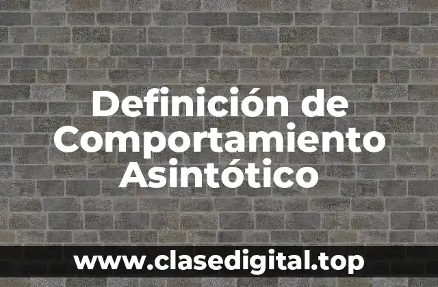 Definición de Comportamiento Asintótico