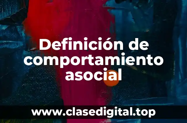 Definición de comportamiento asocial