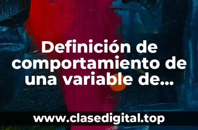 Definición técnica de comportamiento de una variable de prediccion