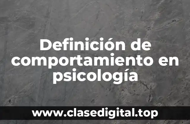 Definición de comportamiento en psicología