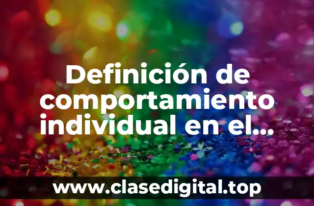 Definición de comportamiento individual en el ámbito laboral