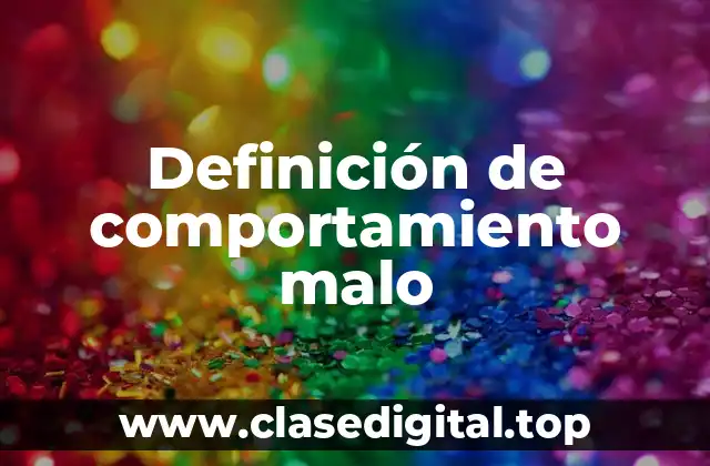 Ejemplos de comportamiento malo