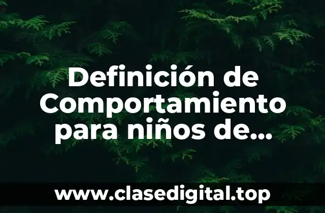 Definición de Comportamiento para niños de primaria