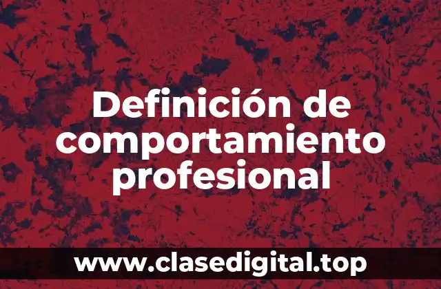 Definición de comportamiento profesional