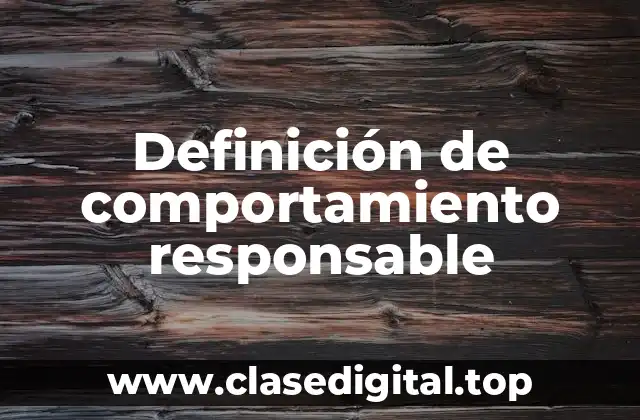 Definición de comportamiento responsable