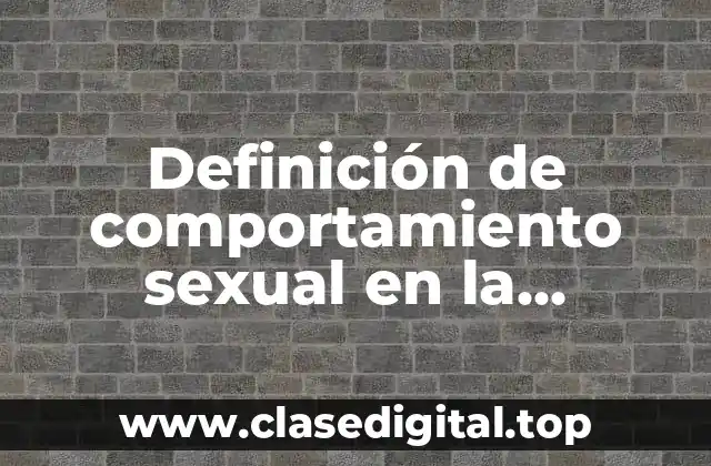 Definición de comportamiento sexual en la adolescencia